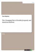 Changing Tide of Double Jeopardy and American Reform