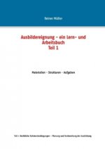 Ausbildereignung - ein Lern- und Arbeitsbuch (Teil 1)