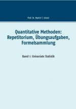 Quantitative Methoden: Repetitorium, Übungsaufgaben, Formelsammlung