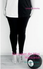 Leben der Miss HassLiebe