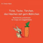 Ticke, Tacke, Toerchen, das Haschen isst gern Moehrchen