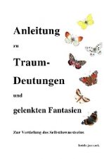 Anleitung zu Traumdeutungen und gelenkten Fantasien