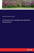 dramatic works of the Right Honourable Richard Brinsley Sheridan