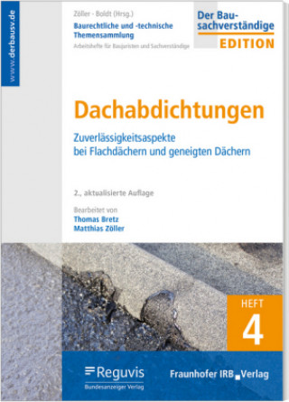 Baurechtliche und -technische Themensammlung - Heft 4: Flachdachabdichtungen