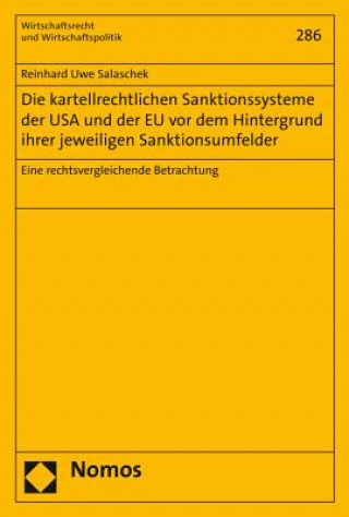 Die kartellrechtlichen Sanktionssysteme der USA und der EU vor dem Hintergrund ihrer jeweiligen Sanktionsumfelder