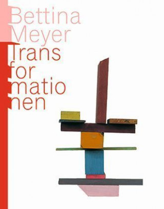 Bettina Meyer: Transformationen