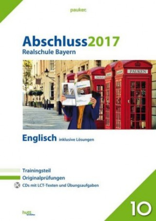 Abschluss 2017 - Realschule Bayern Englisch, m. 2 Audio-CDs