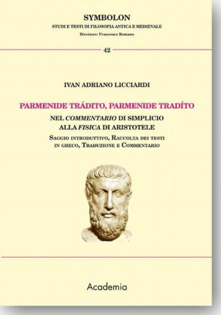 Parmenide tráditio, Parmenide tradíto nel Commentario di Simplicio alla Fisica di Aristotele