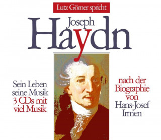 Görner spricht Joseph Haydn: Sein Leben, seine Musik