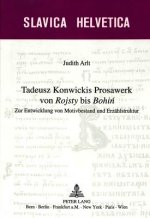 Tadeusz Konwickis Prosawerk von Â«RojstyÂ» bis Â«BohinÂ»