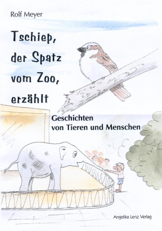 Tschiep, der Spatz vom Zoo, erzählt