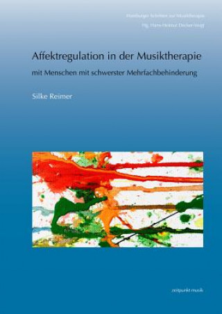 Affektregulation in der Musiktherapie mit Menschen mit schwerster Mehrfachbehinderung