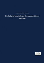 Religion innerhalb der Grenzen der blossen Vernunft