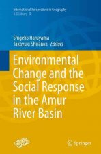 Environmental Change and the Social Response in the Amur River Basin