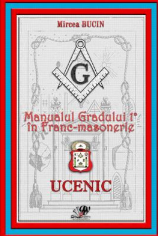 Manualul Gradului 1 in Franc-Masonerie Ucenic