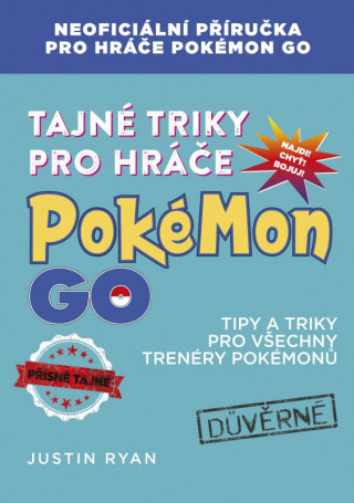 Tajné triky pro hráče Pokémon GO