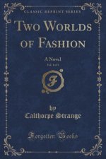 Two Worlds of Fashion, Vol. 1 of 3