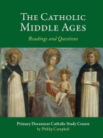 Catholic Middle Ages: A Primary Document Catholic Study Guide