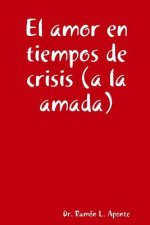 Amor En Tiempos De Crisis (a La Amada)