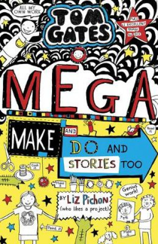 Tom Gates: Mega Make and Do (and Stories Too!)