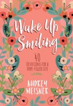 Wake up Smiling: The Beauty of a Surrendered Life