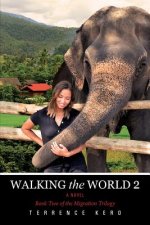 WALKING the WORLD 2 A Novel