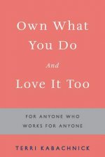 Own What You Do and Love it Too