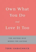 Own What You Do and Love it Too