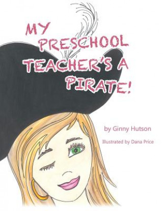 My Preschool Teacher's a Pirate!