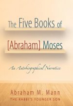 Five Books of [Abraham] Moses