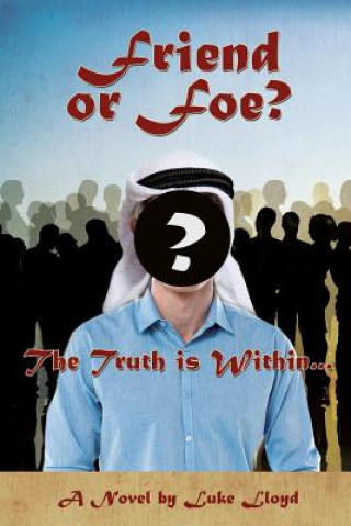 Friend or Foe?- The Truth Is Within...