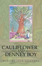 Cauliflower and Denney Boy