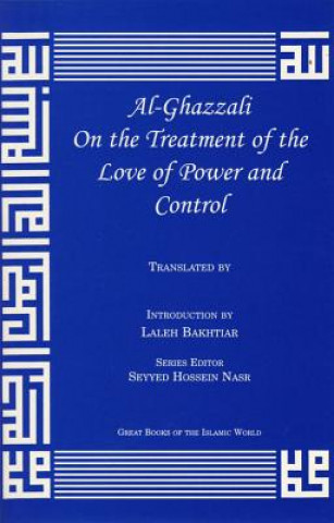 Al-Ghazzali on the Treatment of the Love of Power and Control