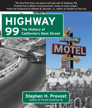 Highway 99: The History of California's Main Street