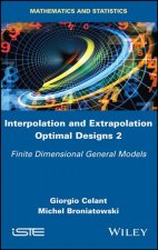 Interpolation and Extrapolation Optimal Designs V2 - Finite Dimensional General Models
