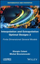 Interpolation and Extrapolation Optimal Designs V2 - Finite Dimensional General Models