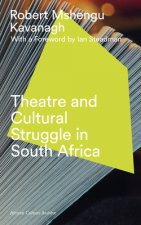 Theatre and Cultural Struggle under Apartheid