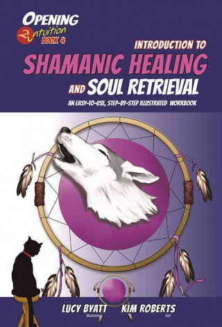 Introduction to Shamanic Healing and Soul Retrieval