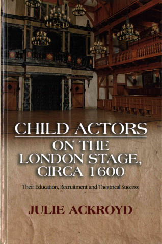Child Actors on the London Stage, Circa 1600