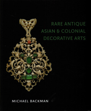 Rare Antique Asian and Colonial Decorative Arts