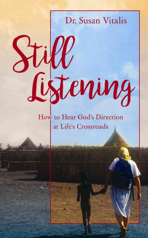 Still Listening: How to Hear God's Direction at Life's Crossroads
