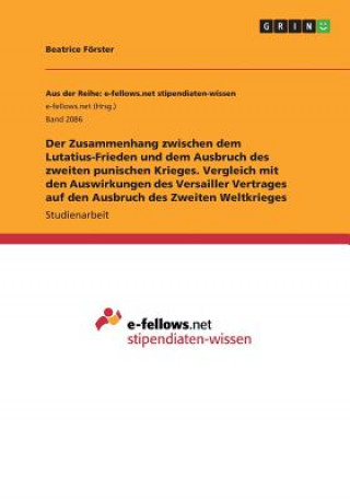 Der Zusammenhang zwischen dem Lutatius-Frieden und dem Ausbruch des zweiten punischen Krieges. Vergleich mit den Auswirkungen des Versailler Vertrages