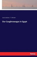 Our Caughnawagas in Egypt