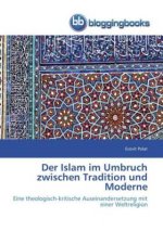 Der Islam im Umbruch zwischen Tradition und Moderne