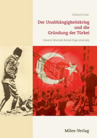 Unabhangigkeitskrieg und die Grundung der Turkei 1919-1923