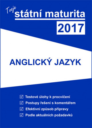 Tvoje státní maturita 2017 Anglický jazyk