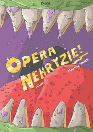 Opera nehryzie