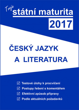 Tvoje státní maturita 2017 Český jazyk a literatura