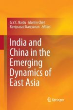 India and China in the Emerging Dynamics of East Asia