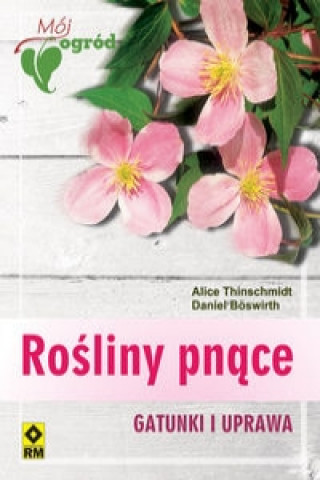 Rosliny pnace Gatunki i uprawa